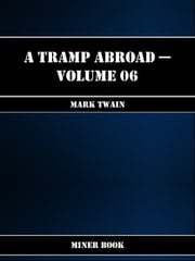 A Tramp Abroad -- Volume 06 Mark Twain