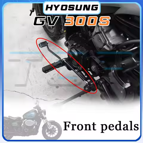 HYOSUNG GV300S edal forward 12-20cm front pedal assembly gv300S s300gv s300GV S300gv S300GV gv300s G