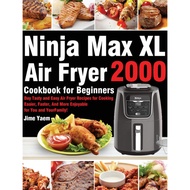 Ninja Max XL Air Fryer Cookbook for Beginners: 2000-Day Tasty and Easy Air Fryer Rec - 9781639351589