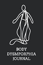 Body Dysmorphia Journal: Body Dysmorphia Notebook | Body Positivity Journal | Body Dysmorphic Disord