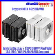 Ocypus Iota A62 BK WH Matrix Digital 260W INTEL AMD LGA1851 LGA1700 AM5 AM4 Cpu Cooler