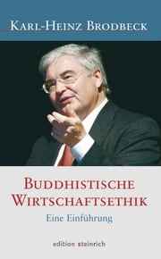 Buddhistische Wirtschaftsethik Karl-Heinz Brodbeck