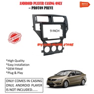 ANDROID PLAYER CASING FOR PROTON PREVE 2012 - 2019