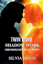 Twin Flame Shadow Work: Energy Healing, Ego Death, & Self-discovery (Love and Healing)