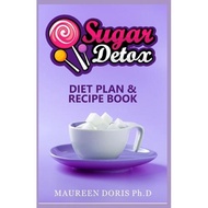 sugar detox diet plan and recipe book go zero with sugar live healthy Doris Ph. D., Maureen