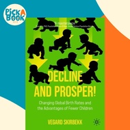 Decline and Prosper! : Changing Global Birth Rates and the Advantages of Fewer Children by Vegard Sk