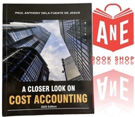AUTHENTIC 2025 Edition - A Closer Look on Cost Accounting by Paul Anthony De Jesus