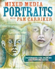 Mixed Media Portraits with Pam Carriker Pam Carriker