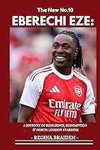 EBERECHI EZE: FROM ACADEMY REJECTION TO ARSENAL’S NUMBER 10: A JOURNEY OF RESILIENCE, REDEMPTION & N