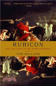 Rubicon ─ The Last Years Of The Roman Republic