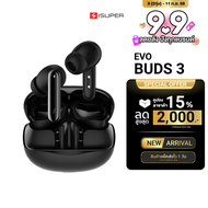 [ใช้คูปอง ลดเหลือ 849 บ.] iSUPER EVOBUDS 3 หูฟังบลูทูธ 5.4 หูฟังไร้สาย หูฟัง InEar ANC ตัดเสียงรบกวน