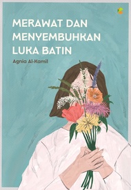 Merawat dan Menyembuhkan Luka Batin