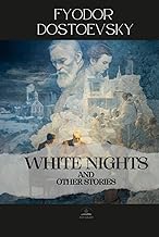 White Nights and Other Stories: Original Versions of Selected Short Stories from Dostoevsky