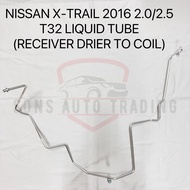 NISSAN X-TRAIL XTRAIL T32 2016 2.0/2.5 LIQUID TUBE (CONDENSER TO COOLING COIL)
