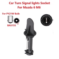 Mazda 6 M6 Car Signal Light Socket BAU15S PY21W Bulb Holder Accessories