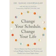 Change Your Schedule, Change Your LIfe : How to Harness the Power of Clo by Dr. Suhas Kshirsagar (US edition, paperback)