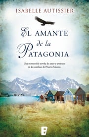 El amante de la Patagonia Isabelle Autissier