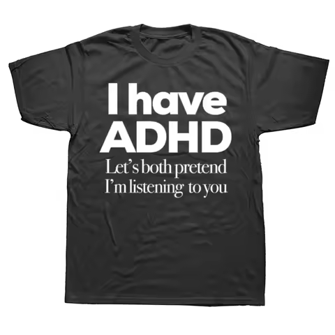 I Have ADHD Let’s Both Pretend I’m Listening To You Attention Deficit HyperActive Disorder T-Shirt P