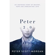Peter 2.0 The Human Cyborg Peter Scott Morgan Books
