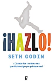 ¡Hazlo! Seth Godin