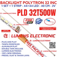 BACKLIGHT LED POLYTRON 32 32T500 32T500W PLD32T500W PLD32T500 LAMPU BL