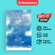 Mystery Of The Vanished WWII B-29 Bomber - Paperback - English - 9781434303691