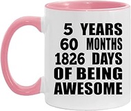 Designsify Gifts, 5th Birthday 5 Years 60 Months 1826 Days Of Awesome, 11oz Accent Coffee Mug Pink C