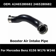 A2465280682 2465280682 Car Accessories Booster Air Intake Pipe For Mercedes Benz X156 W176 W246 Turb