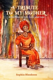 A Tribute to My Mother Sophia Blankson