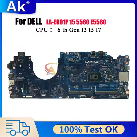 LA-E091P Mainboard For Dell Latitude 5580 with i3 i5 i7 6th CPU 00C098 0V6V32 0M3HDV 0Y2K9C 100% Ful