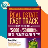 The Real Estate Fast Track : How to Create a $5,000 to $50,000 Per Month Real Es by David Finkel (US