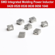 (10 pcs) Integrated Molding Power Inductor 0420 0520 0530 0630 0650 1040 SMD 1uH 1.5uH 2.2uH 3.3uH 4