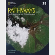 Pathways: Reading, Writing, and Critical Thinking (2B) 2/e Split 作者：Laurie Blass,Mari Vargo