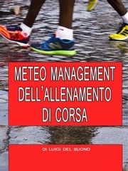 Meteo management dell'allenamento di corsa LUIGI DEL BUONO