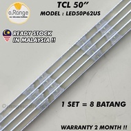LED50P62US TCL 50" LED TV BACKLIGHT (LAMPU TV)  TCL 50 INCH LED TV BACKLIGHT 50P62US