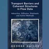 Transport Barriers and Coherent Structures in Flow Data: Advective, Diffusive, Stochistic and Active
