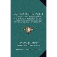 [100% Original Books] - Sacred Songs, No. 2 : Compiled and Arranged for  by Ira David Sankey (US edi