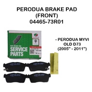 PERODUA FRONT BRAKE PAD 04465-73R01 PERODUA MYVI OLD D73 2005'' - 2011''
