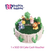 Baskin Robbins SGD 50 Cake Cash Voucher [Self Pick-Up]