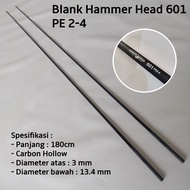 Blank Carbon Hollow Hammerhead /  Ujung Hammer Head 601 701 Panjang 180cm 210cm Pe 1-3  2-4  3-6  4-