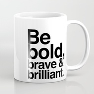 Be a Brave, Brave & Brilliant Coffee Mug