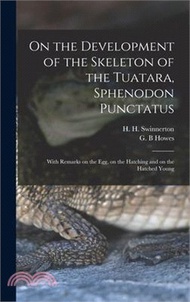 On the Development of the Skeleton of the Tuatara, Sphenodon Punctatus; With Remarks on the egg, on 