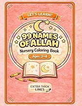 99 Names of Allah Coloring Book for Toddlers | Ages 3–4 | Thick Lines Islamic Coloring Book: Asma ul