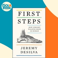 [100% Original Books] - First Steps - How Upright Walking Made Us Human by Jeremy Desilva (US editio