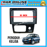 PERODUA KELISA 9 INCH/10INCH Android Casing