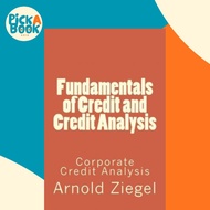Fundamentals of Credit and Credit Analysis : Corporate Credit Analysis by Arnold Ziegel (paperback)