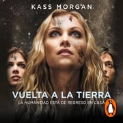 Vuelta a la Tierra Kass Morgan