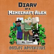 Diary Of A Minecraft Alex Book 5 - Ocelot Adventure MC Steve