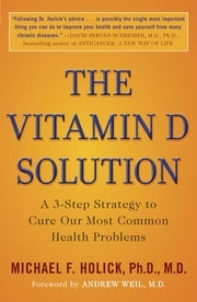 The Vitamin D Solution Michael F. Holick Ph.D., M.D