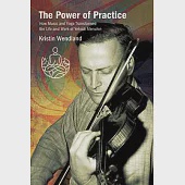 The Power of Practice: How Music and Yoga Transformed the Life and Work of Yehudi